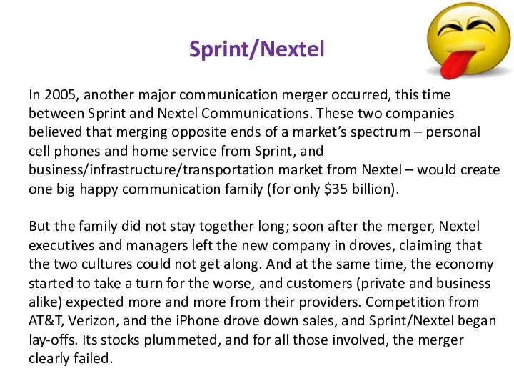 Sprint/Nextel In 2005, another major communication merger occurred, this time between