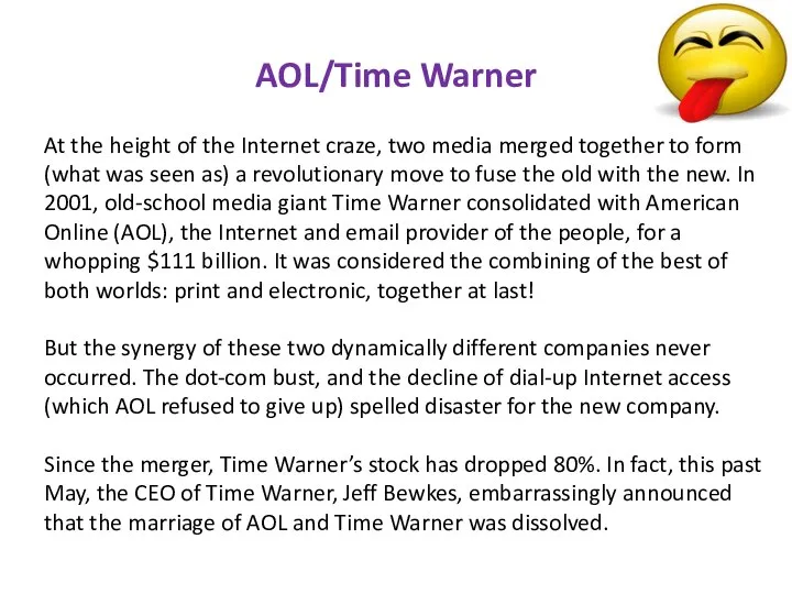 AOL/Time Warner At the height of the Internet craze, two media