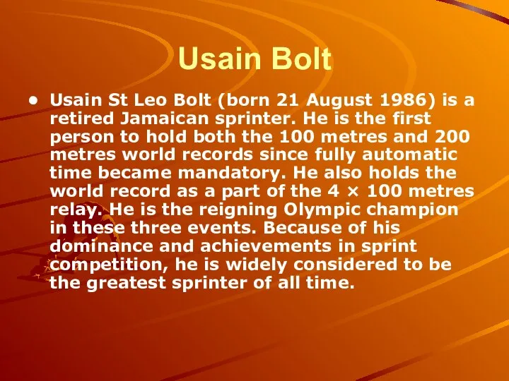 Usain Bolt Usain St Leo Bolt (born 21 August 1986) is