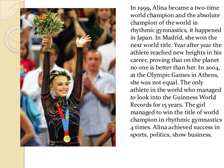 In 1999, Alina became a two-time world champion and the absolute