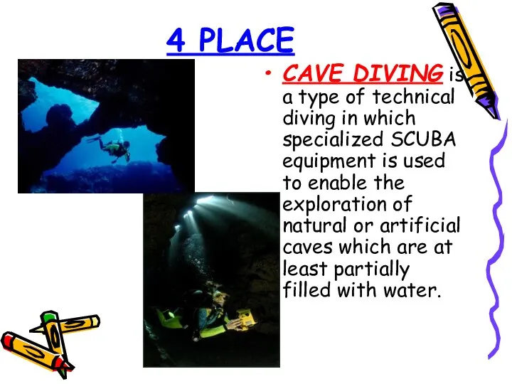 4 PLACE CAVE DIVING is a type of technical diving in