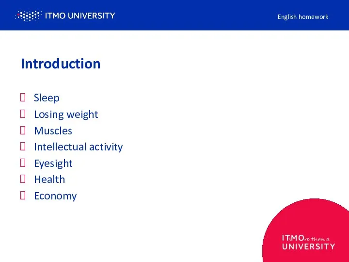 Introduction Sleep Losing weight Muscles Intellectual activity Eyesight Health Economy English homework