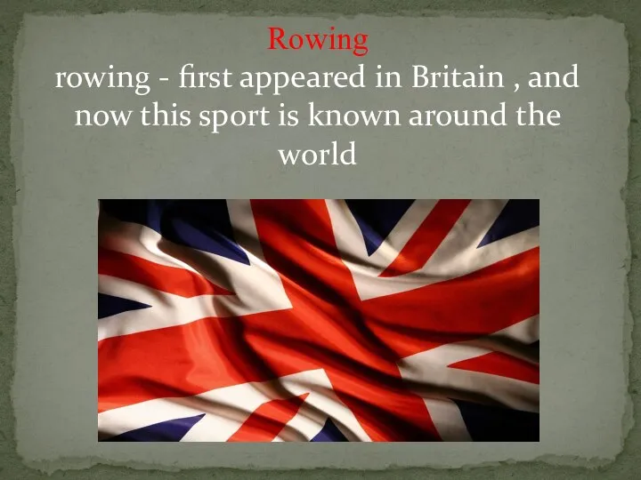 Rowing rowing - first appeared in Britain , and now this