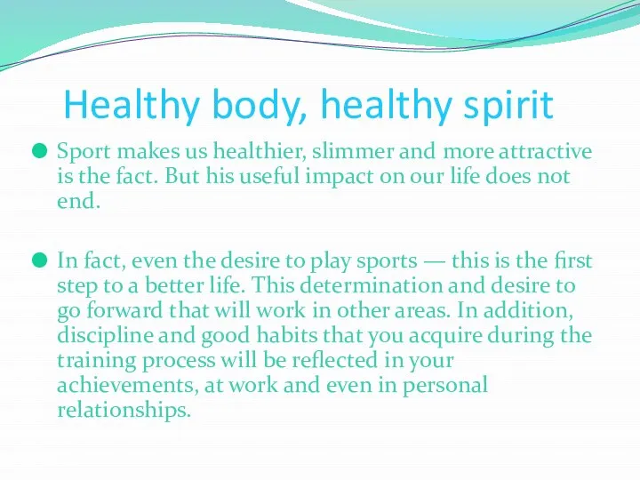 Healthy body, healthy spirit Sport makes us healthier, slimmer and more