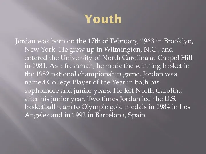 Youth Jordan was born on the 17th of February, 1963 in