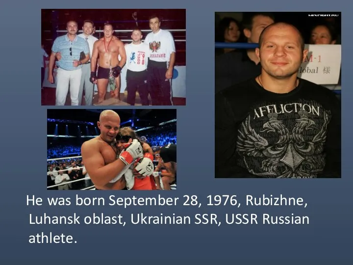 He was born September 28, 1976, Rubizhne, Luhansk oblast, Ukrainian SSR, USSR Russian athlete.