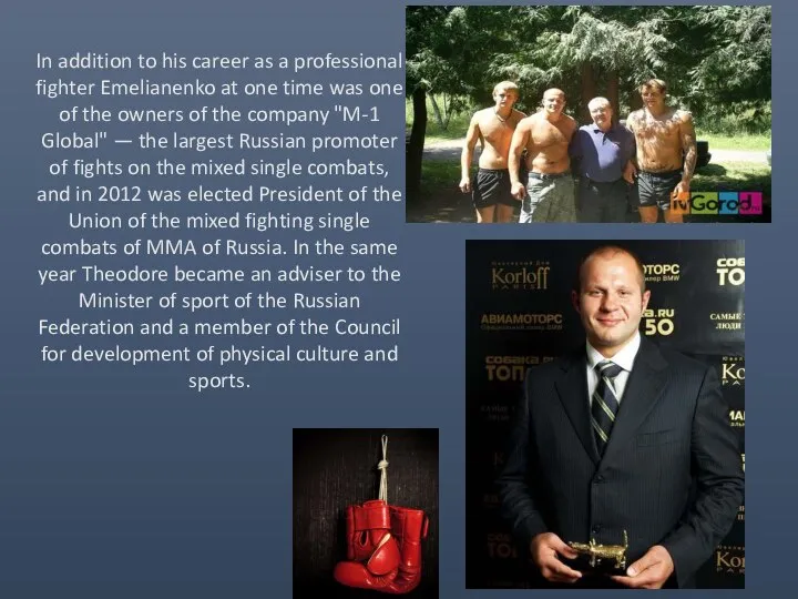 In addition to his career as a professional fighter Emelianenko at