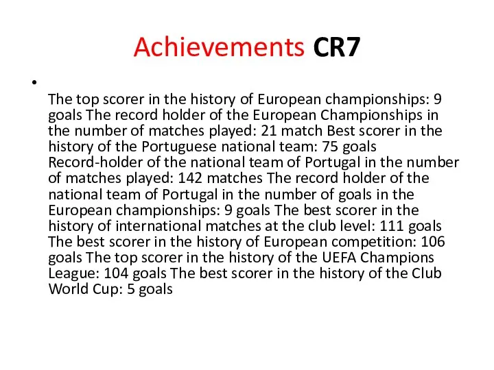 Achievements CR7 The top scorer in the history of European championships: