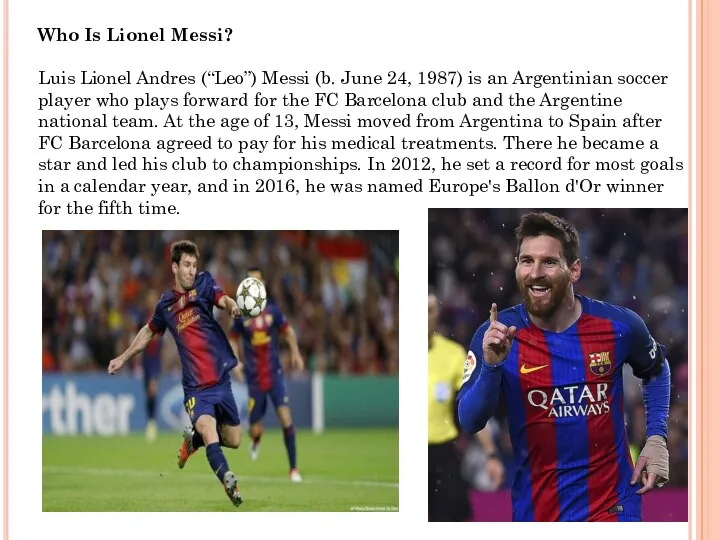 Who Is Lionel Messi? Luis Lionel Andres (“Leo”) Messi (b. June