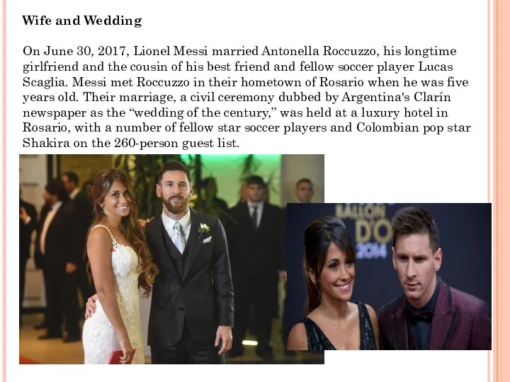 Wife and Wedding On June 30, 2017, Lionel Messi married Antonella
