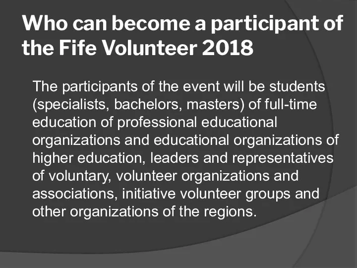 Who can become a participant of the Fife Volunteer 2018 The