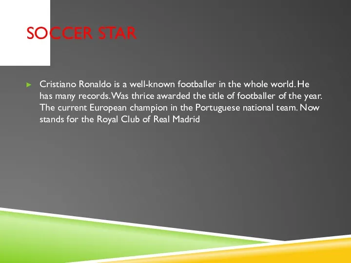 SOCCER STAR Cristiano Ronaldo is a well-known footballer in the whole