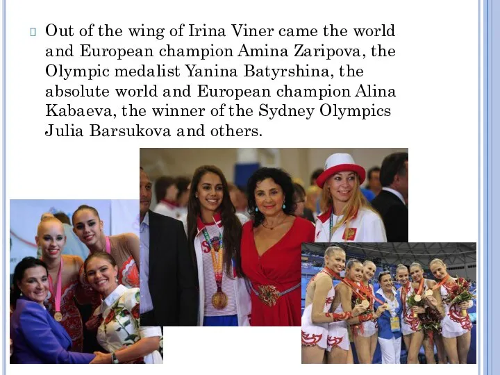 Out of the wing of Irina Viner came the world and