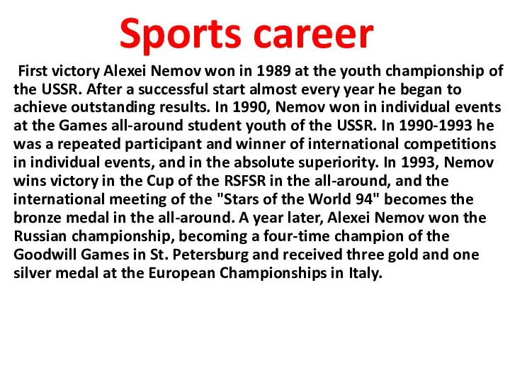 Sports career First victory Alexei Nemov won in 1989 at the