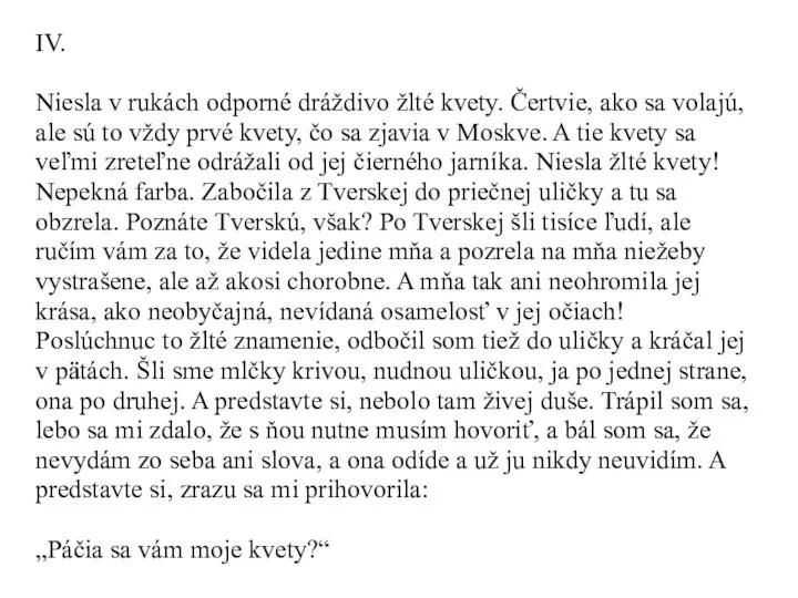 IV. Niesla v rukách odporné dráždivo žlté kvety. Čertvie, ako sa