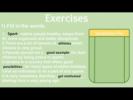 Exercises 1. ______ makes people healthy, keeps them fit, more organized