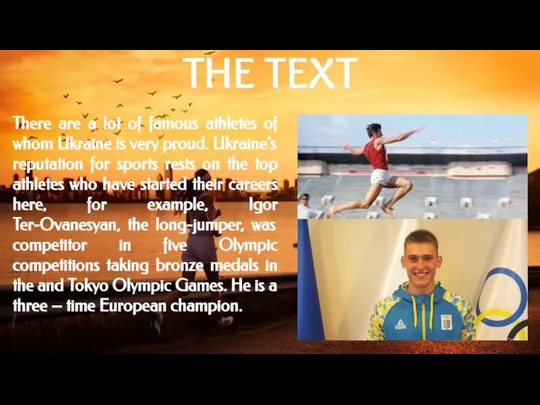 THE TEXT There are a lot of famous athletes of whom