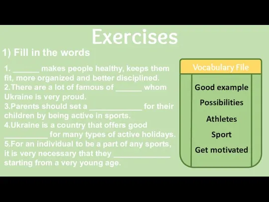 Exercises 1. ______ makes people healthy, keeps them fit, more organized