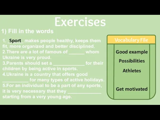 Exercises 1. ______ makes people healthy, keeps them fit, more organized