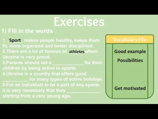 Exercises 1. ______ makes people healthy, keeps them fit, more organized