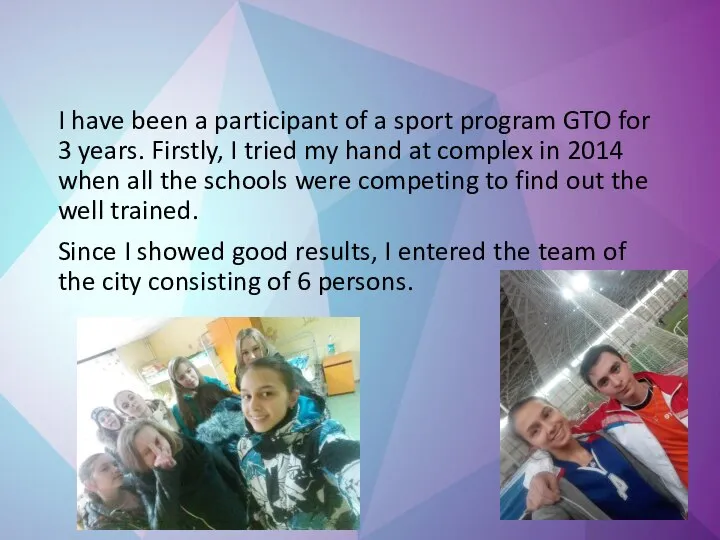 I have been a participant of a sport program GTO for
