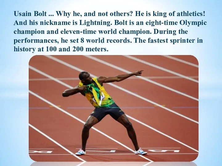 Usain Bolt ... Why he, and not others? He is king