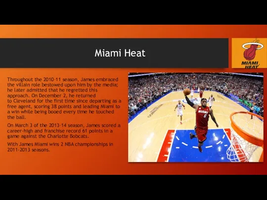 Miami Heat Throughout the 2010–11 season, James embraced the villain role