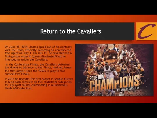 Return to the Cavaliers On June 25, 2014, James opted out
