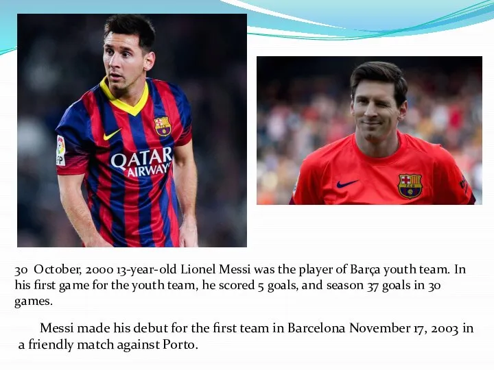 30 October, 2000 13-year-old Lionel Messi was the player of Barça