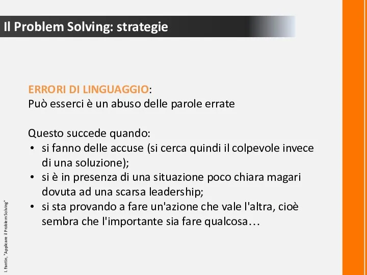 Il Problem Solving: strategie ERRORI DI LINGUAGGIO: Può esserci è un