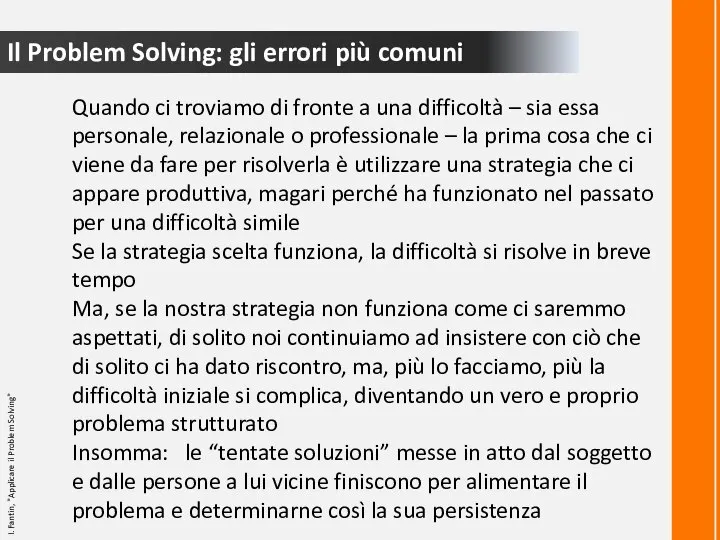 Il Problem Solving: gli errori più comuni Quando ci troviamo di