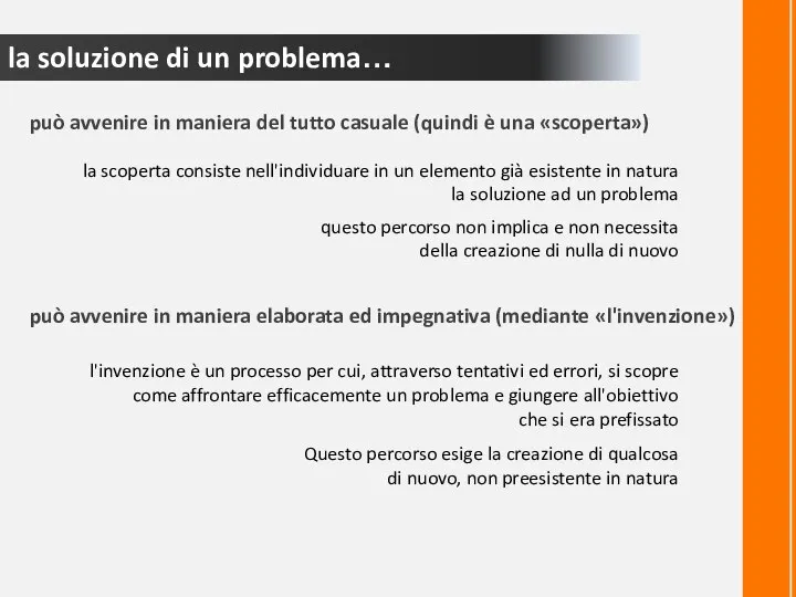 la soluzione di un problema… può avvenire in maniera del tutto