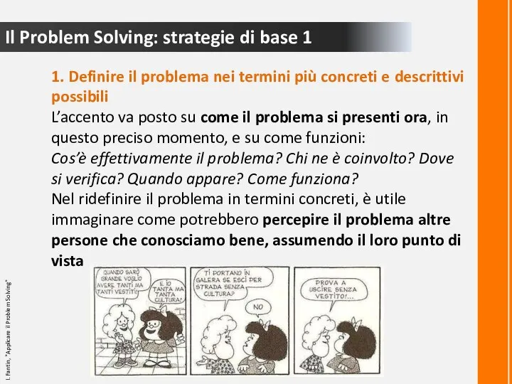 Il Problem Solving: strategie di base 1 1. Definire il problema