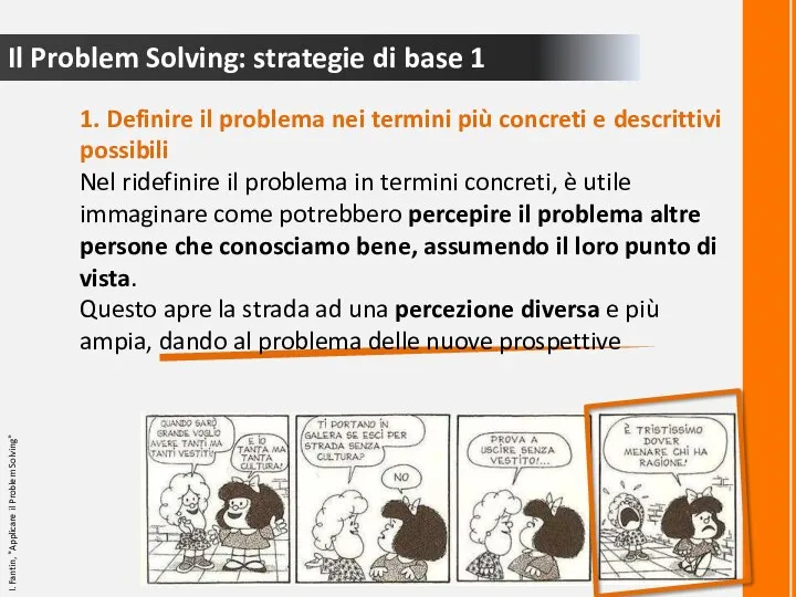 Il Problem Solving: strategie di base 1 1. Definire il problema