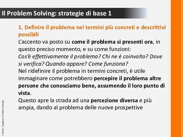 Il Problem Solving: strategie di base 1 1. Definire il problema