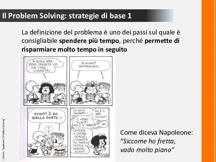 Il Problem Solving: strategie di base 1 La definizione del problema