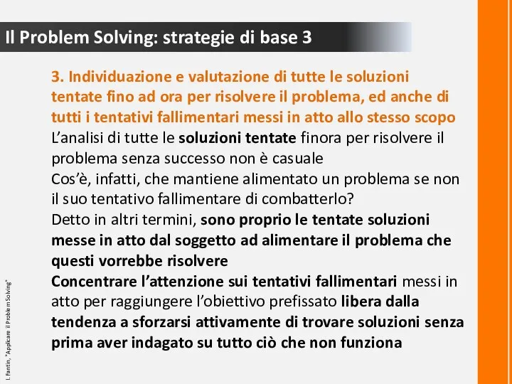 Il Problem Solving: strategie di base 3 3. Individuazione e valutazione