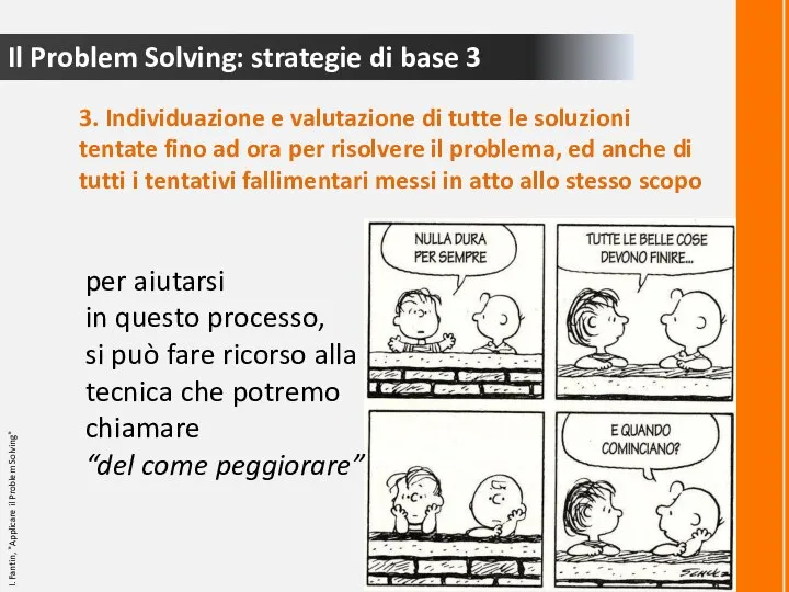 Il Problem Solving: strategie di base 3 3. Individuazione e valutazione