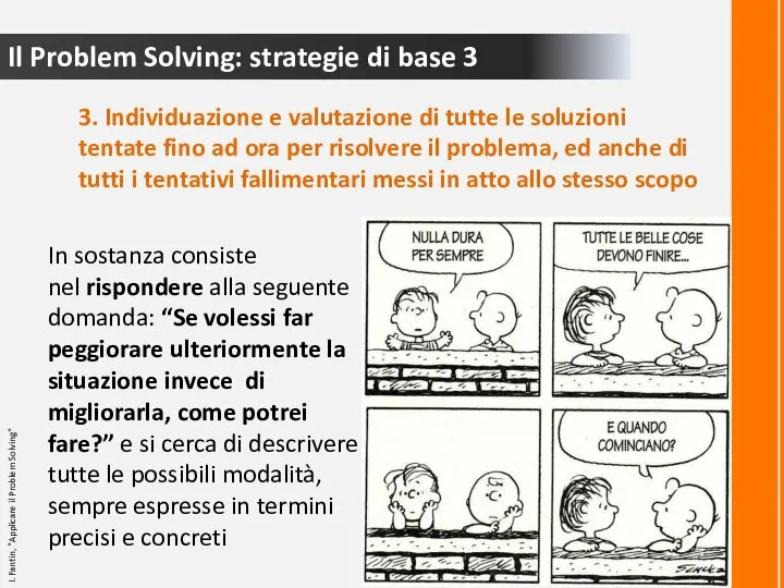 Il Problem Solving: strategie di base 3 3. Individuazione e valutazione