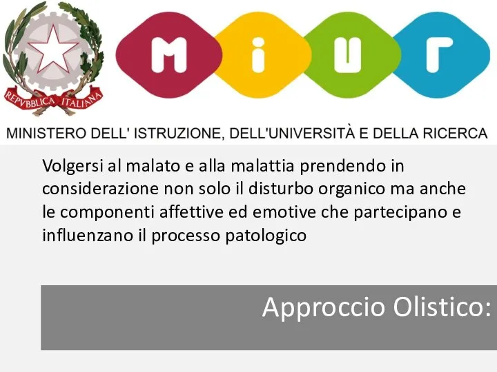 Approccio Olistico: Volgersi al malato e alla malattia prendendo in considerazione