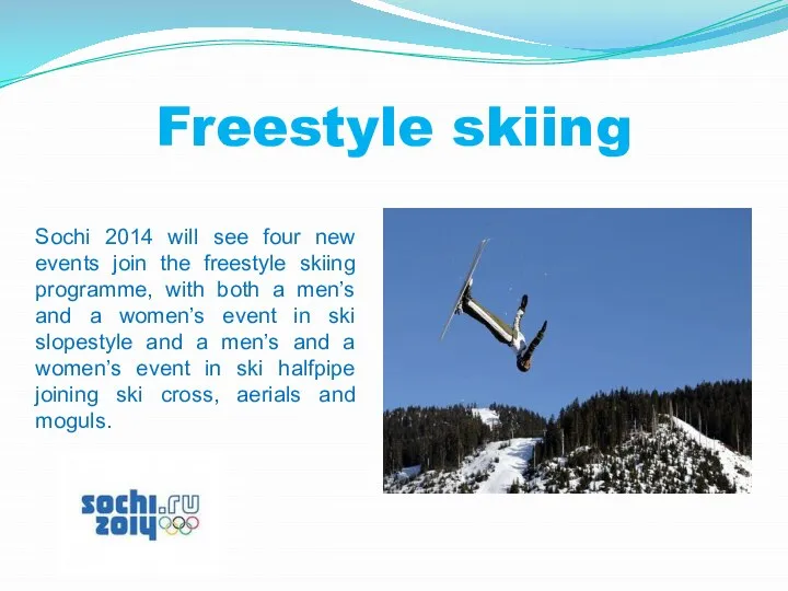 Freestyle skiing Sochi 2014 will see four new events join the