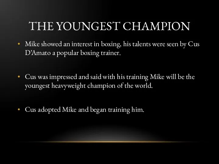 THE YOUNGEST CHAMPION Mike showed an interest in boxing, his talents