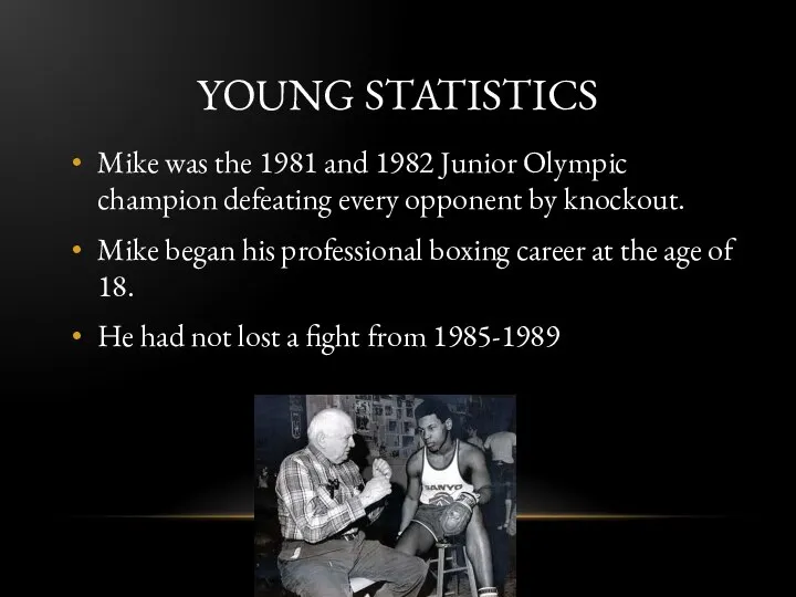 YOUNG STATISTICS Mike was the 1981 and 1982 Junior Olympic champion