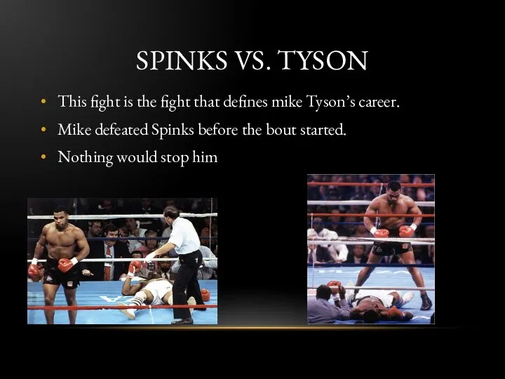 SPINKS VS. TYSON This fight is the fight that defines mike