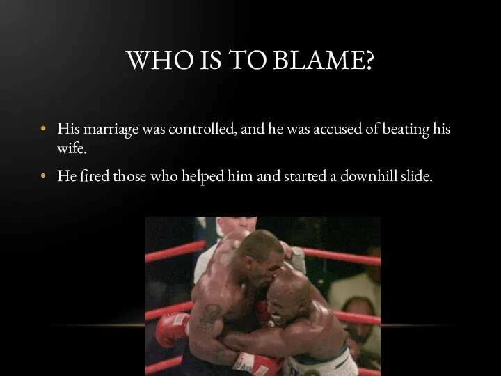 WHO IS TO BLAME? His marriage was controlled, and he was