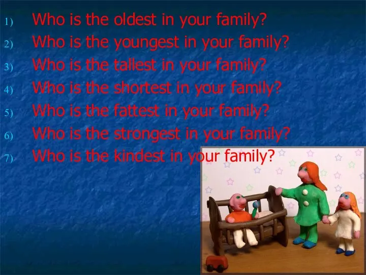 Who is the oldest in your family? Who is the youngest