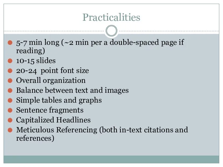 Practicalities 5-7 min long (~2 min per a double-spaced page if