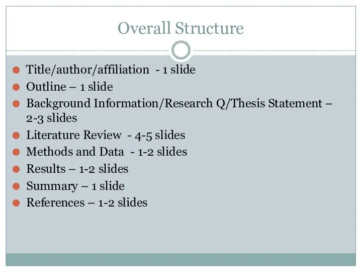 Overall Structure Title/author/affiliation - 1 slide Outline – 1 slide Background