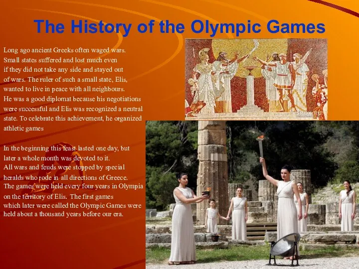 The History of the Olympic Games Long ago ancient Greeks often
