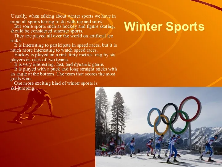 Winter Sports Usually, when talking about winter sports we have in